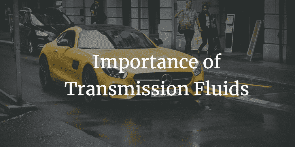 The importance of transmission fluid
